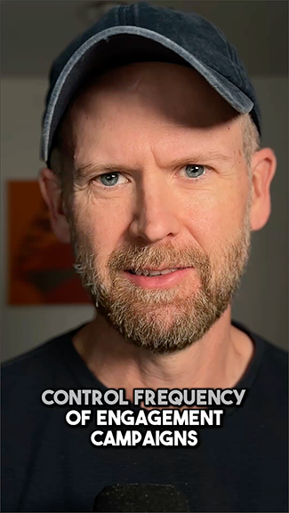 Frequency Controls for Engagement Campaigns