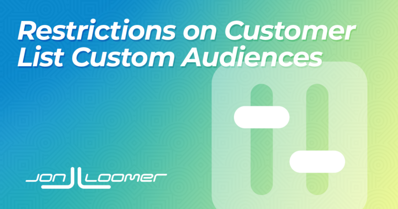 Restrictions on Customer List Custom Audiences